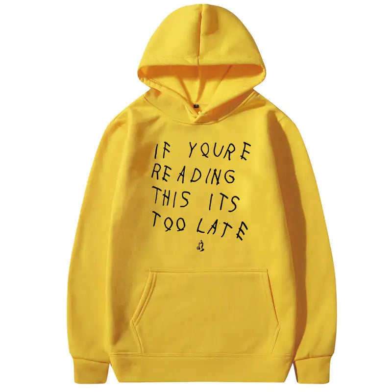 It's Too Late Hoodies