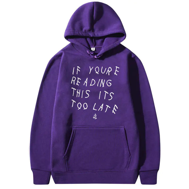 It's Too Late Hoodies