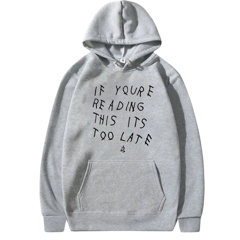 It's Too Late Hoodies