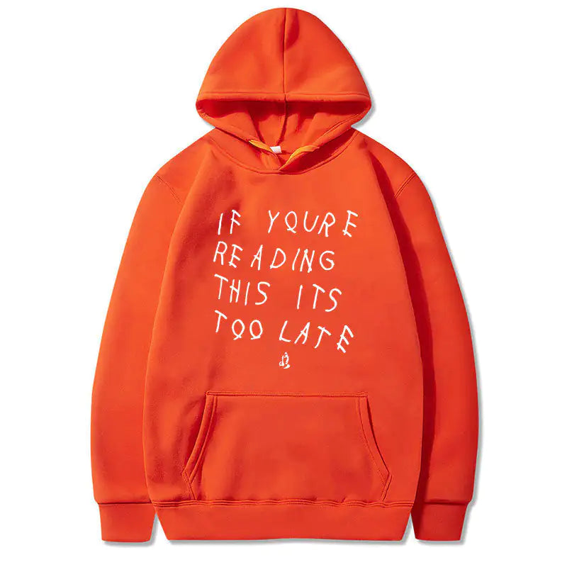 It's Too Late Hoodies