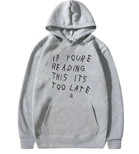 It's Too Late Hoodies