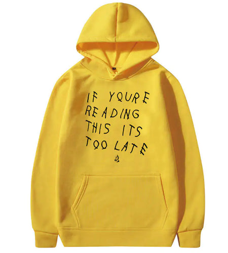 It's Too Late Hoodies